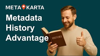 Metadata History Advantage