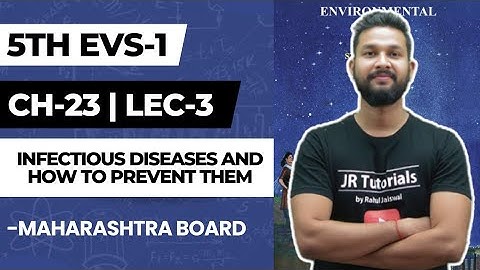 5th EVS 1 | Chapter 23 | Infectious Diseases & How to Prevent them | Lecture 3 | JR Juniors