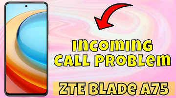 Incoming Call Problem ZTE Blade A75 || Solve incoming call || Incoming call not working problem