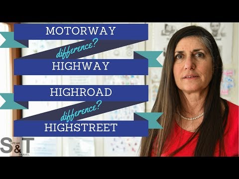 MOTORWAY... HIGHWAY...HIGHROAD...  HIGHSTREET... what's the difference?