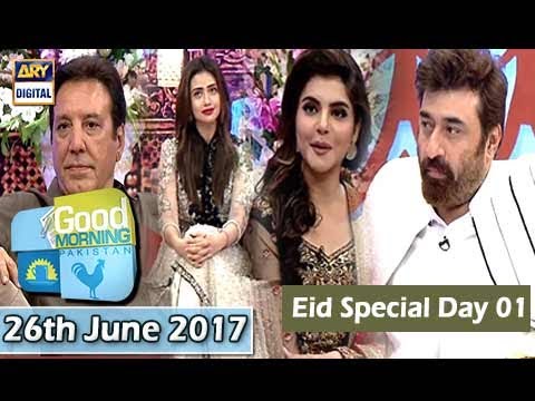 Good Morning Pakistan   Eid Special Day 01   26th June 2017   ARY Digital Show