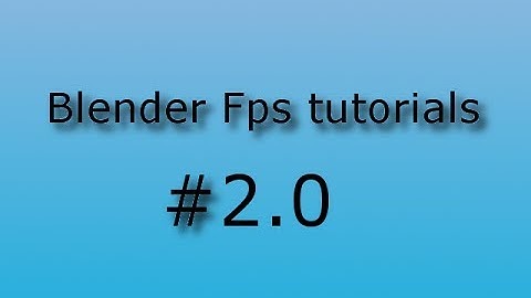 [Blender 2.6] Fps game tutorial #2.0