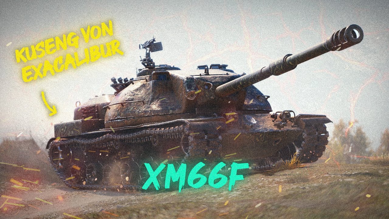 Excaliburs großer Cousin: XM66F [World of Tanks] - YouTube