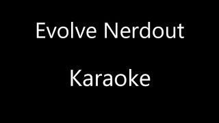 Evolve | Ark Survival Evolved | Nerdout Karaoke