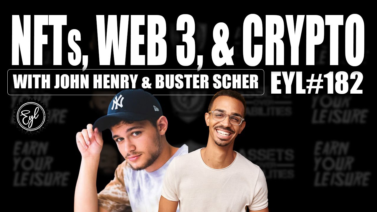 NFTs, Web 3, & Crypto with John Henry & Buster Scher