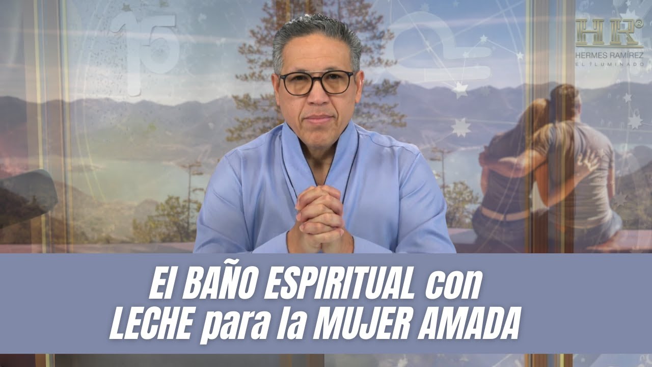 Baño ESPIRITUAL con LECHE para la MUJER AMADA - YouTube