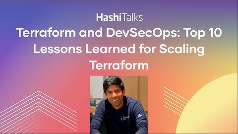 Terraform and DevSecOps: Top 10 Lessons Learned for Scaling Terraform