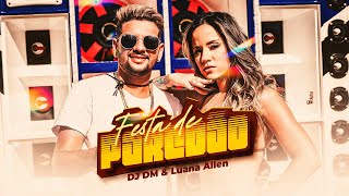 Festa De Paredão  - Dj Dm & Luana Allen ( Clipe Oficial )