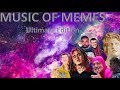 Music of memes ultimate edition