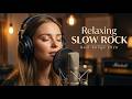 BEST OF RELAX Slow Rock Music 2026 🎧Rock | Ballad | Sleep | Emotional |Soft Rock| Work |Enjoy