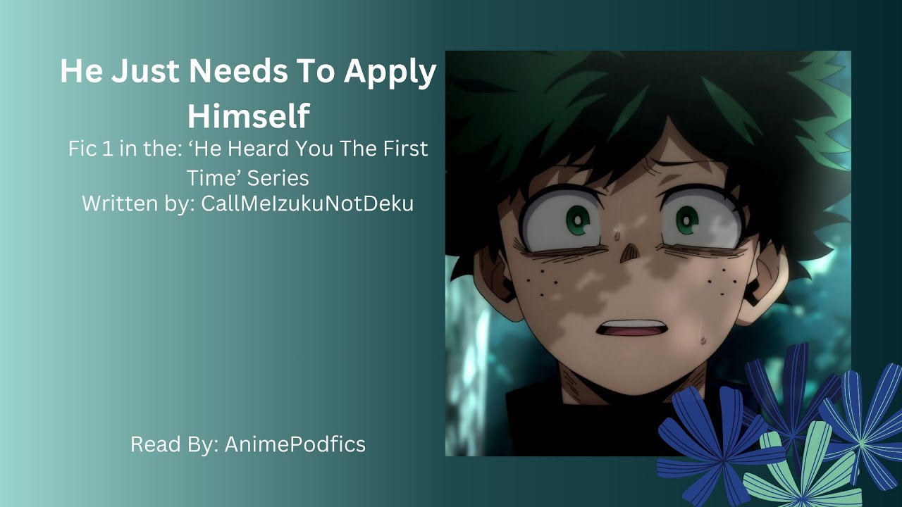 He Just Needs To Apply Himself | MHA Podfic | Oneshot | Slight Izuku Angst