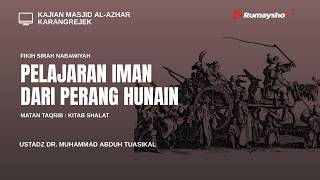 Pelajaran Iman dari Perang Hunain - Ustadz Dr. Muhammad Abduh Tuasikal, M.Sc.