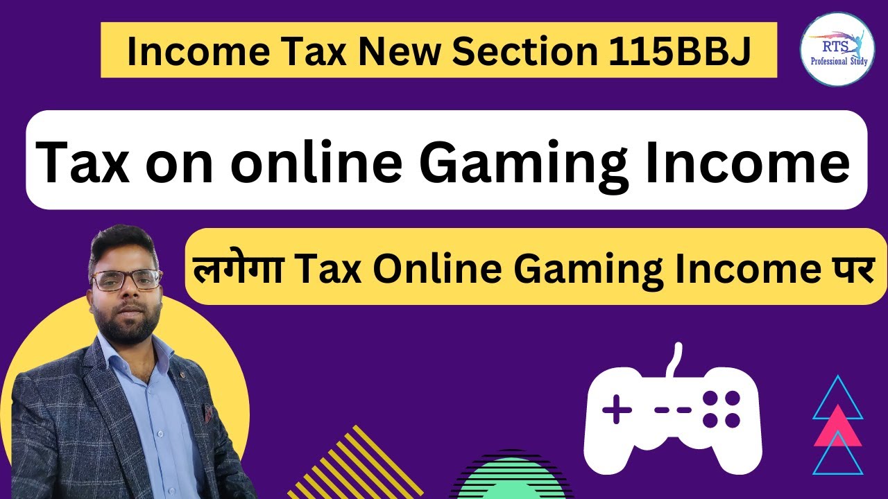 New Section 115BBJ Income Tax on online Gaming Income | Tax on Online Games | Tax on Online Gaming