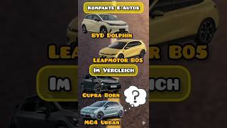 Die4: BYD Dolphin vs CUPRA Born vs Leapmotor B05 vs MG4 Urban - welchen kaufen?