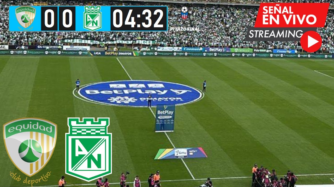EQUIDAD VS NACIONAL En Vivo Hoy 🔴 Liga Betplay 2025 Fecha 2 Partido en ...