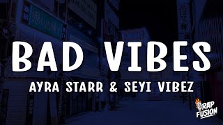 Ayra Starr  Bad Vibes s Ft Seyi Vibez