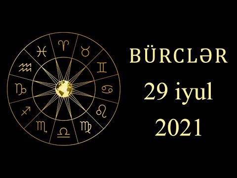 29 İyul 2021 - Gündəlik Bürclər