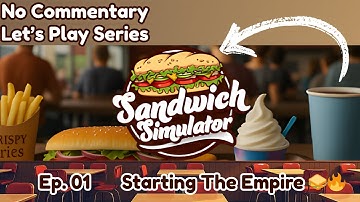 Sandwich Simulator EP1: Building Our Sandwich Empire! Chaos and Chicken Creations - (No Commentary)