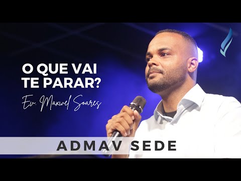 Ev. Maxwel Soares | O QUE VAI TE PARAR?