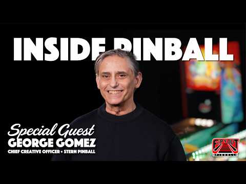 Inside Pinball: George Gomez