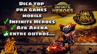DICA TOP PRA GAMES MOBILE INFINITE HEROES AFK ARENA ENTRE OUTROS... screenshot 4