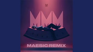 Mmm (Maesic Remix)