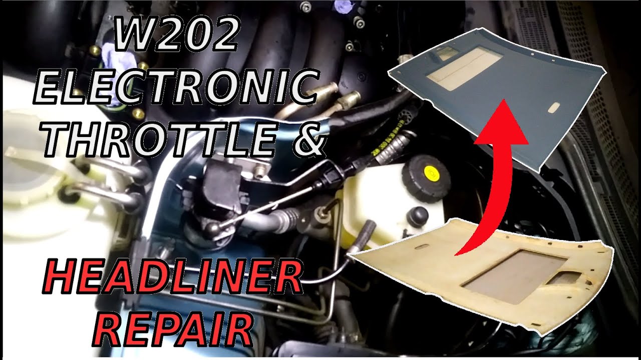 Mercedes W202 electronic throttle sensor fitting & DIY headliner repair