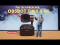 NEW OBSBOT Tiny 2 4K AI Webcam | Software &amp; Footage |
