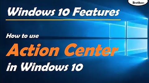 How to use Action Center in Windows 10 | Windows 10 Features
