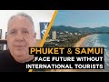 Phuket & Samui face future without international tourists