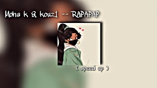 moha k & kouz1 -- RAPAPAP **ya 3omri ya 3youni** ( speed up version )