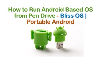 How to Run Android Based OS from Pen Drive - Bliss OS | Portable Android
