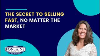 The Secret To Selling Fast, No Matter the Market