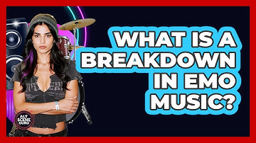 What Is A Breakdown In Emo Music? - Alt Scene Guru