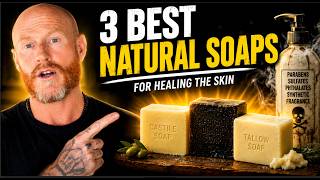 The 3 BEST natural Soaps for healing the skin (eczema, psoriasis, rosacea, dermatitis)