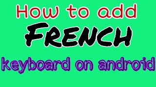 How to add French keyboard on Android screenshot 1