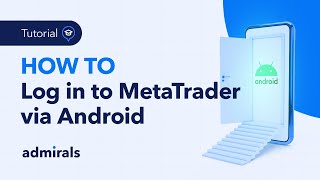 MT4 / MT5 on Mobile [Android] - A Tutorial