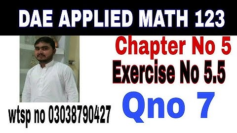 DAE math 123 1st year || applied mathematics 123||Chapter no 5 |Exercise no 5.5||Question No 7