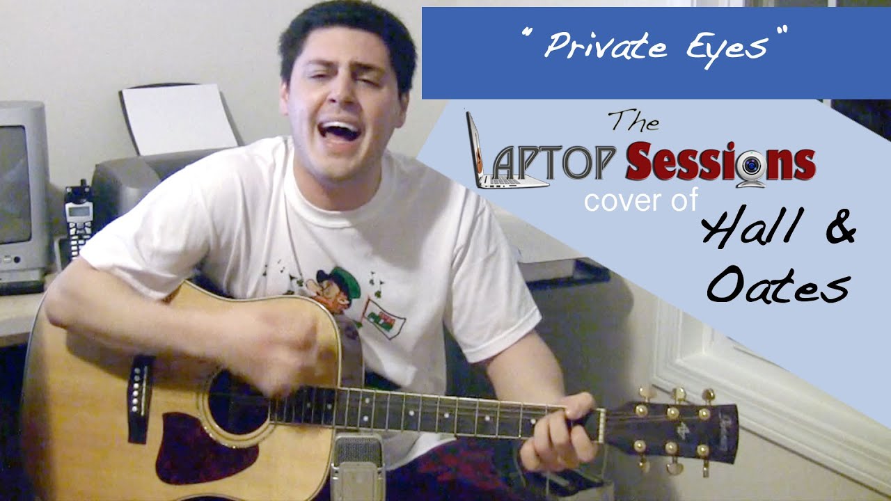 "Private Eyes" (Darryl Hall and John Oates cover)