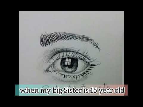 when my big sister is________year old eye drawing....