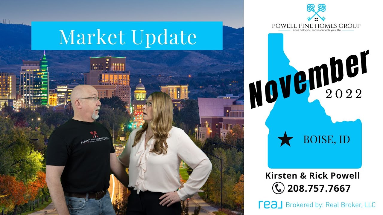 Boise Real Estate Market Update for November 2022 from Powell Fine Homes Group, REAL Broker LLC