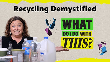 Recycling Demystified | Episode 1 | What Do I Do with This?