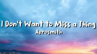 Aerosmith - I Don’t Want to Miss a Thing (lyrics)