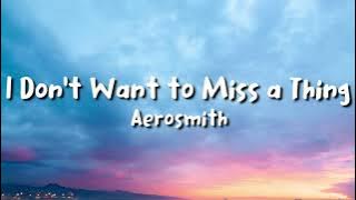 Aerosmith - I Don’t Want to Miss a Thing (lyrics)