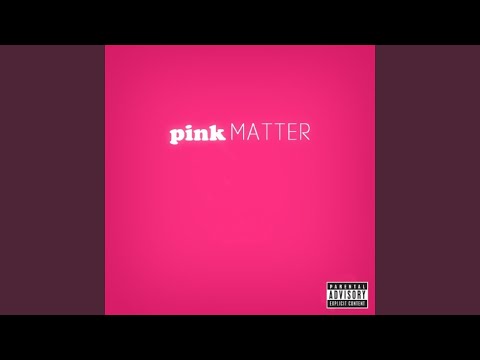Pink Matter (With Outro)