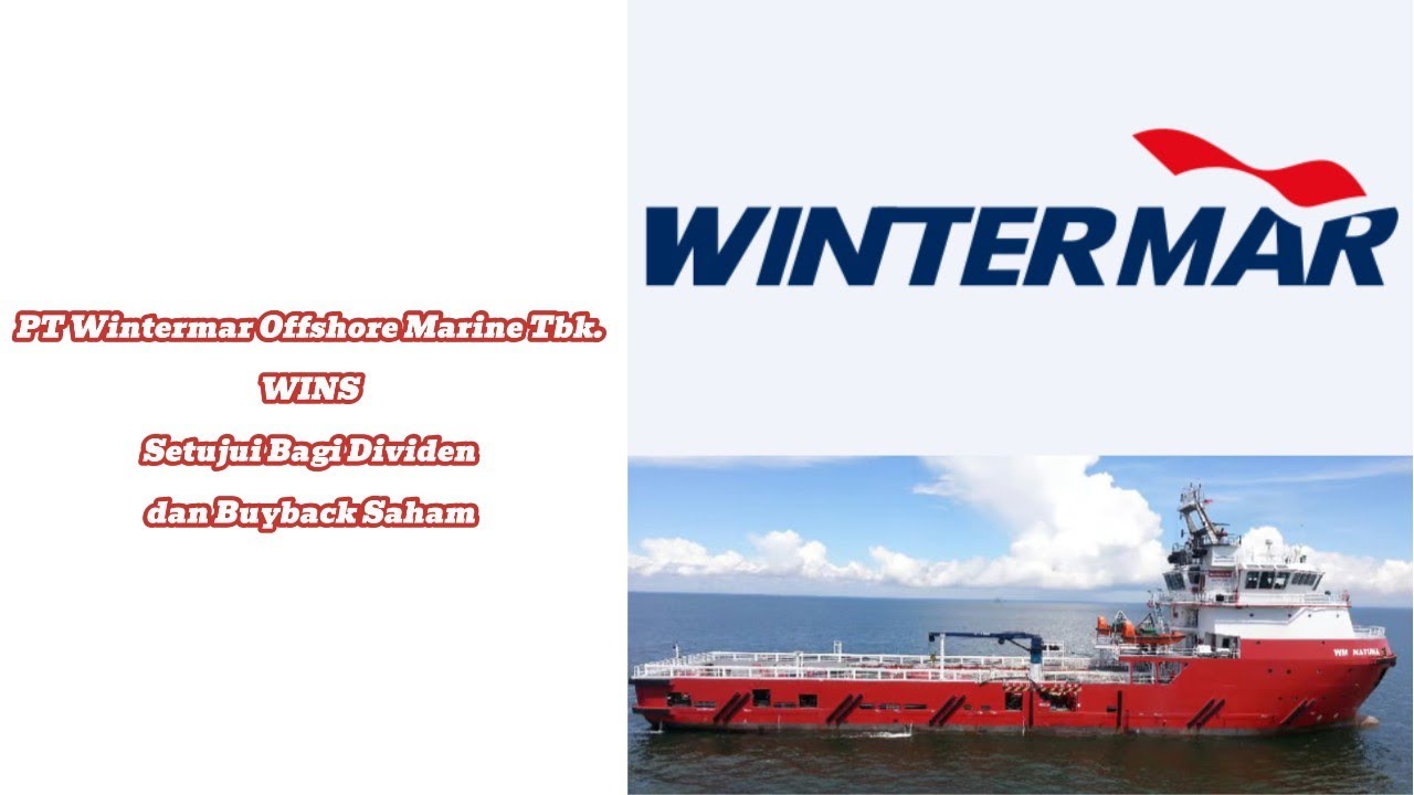 PT Wintermar Offshore Marine Tbk WINS Setujui Bagi Dividen Rp78,58 miliar dan Buyback Saham
