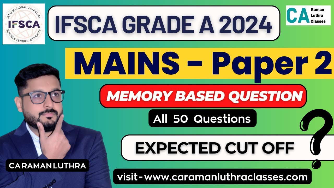 MEMORY BASED Questions | IFSCA Grade A 2024 MAINS - PAPER 2 | Expected Cut OFF ? |