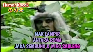 Mak Lampir Between Roma, Jaka Sembung & Wiro Sableng