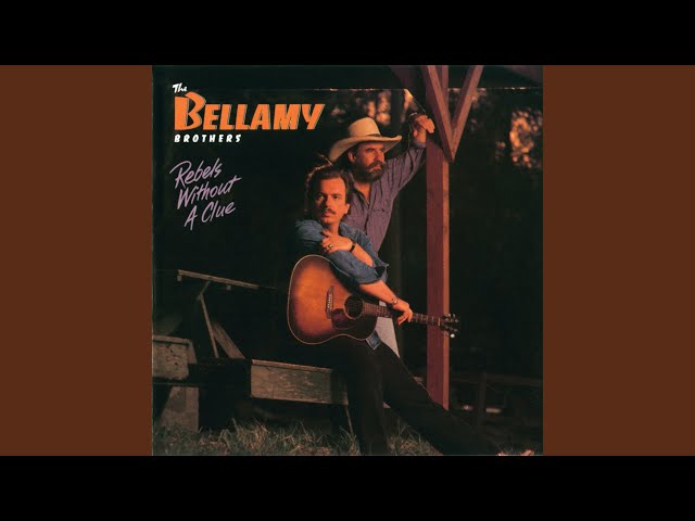 Bellamy Brothers - Rebels Without A Clue