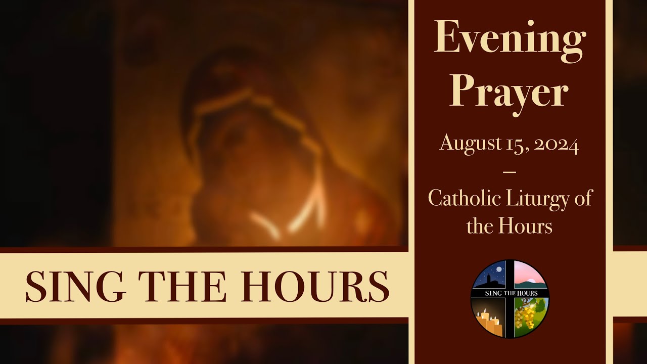 8.15.24 Vespers II, Thursday Evening Prayer of the Liturgy of the Hours
